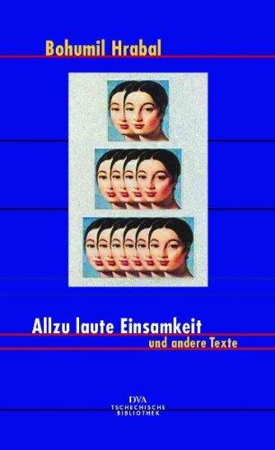 Allzu laute Einsamkeit: und andere Texte