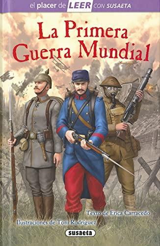 La Primera Guerra Mundial (El placer de LEER con Susaeta - nivel 4)