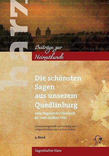 Die schönsten Sagen aus unserem Quedlinburg: Vom Vogelsteller Heinrich bis zum Großen Fritz