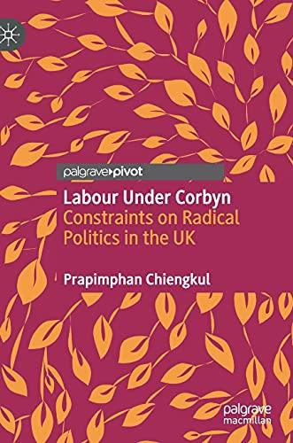 Labour Under Corbyn: Constraints on Radical Politics in the UK