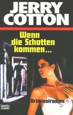 Jerry Cotton. Wenn die Schatten kommen.