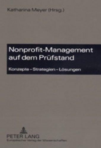 Nonprofit-Management auf dem Prüfstand: Konzepte - Strategien - Lösungen