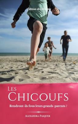 Les Chicoufs: Rendront-ils fous leurs grands-parents