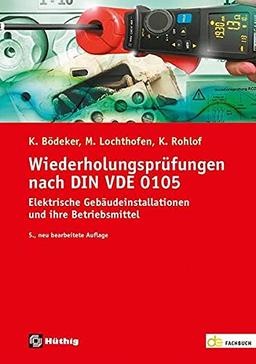 Wiederholungsprüfungen nach DIN VDE 0105: Elektrische Gebäudeinstallationen und ihre Betriebsmittel (de-Fachwissen)