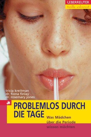 Problemlos durch die Tage: Was Mädchen über die Periode wissen möchten