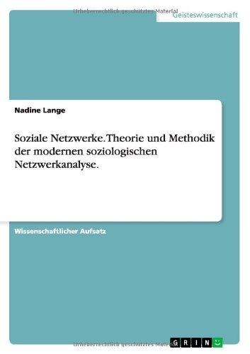 Soziale Netzwerke. Theorie und Methodik der modernen soziologischen Netzwerkanalyse