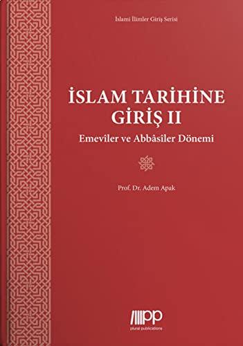 Islam Tarihine Giris 2: Emevîler ve Abbâsîler Dönemi