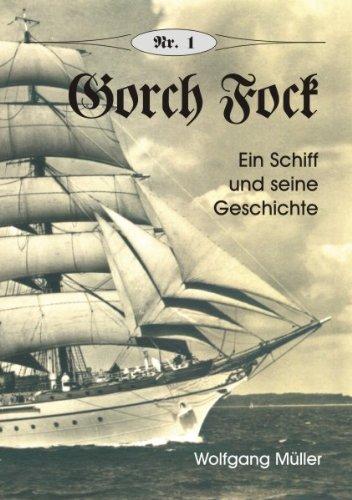 Gorch Fock: Ein Schiff und seine Geschichte