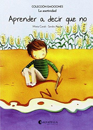 Aprender a decir que no (rústica) : Emociones 7 (La asertividad) (Emociones (rústica), Band 7)