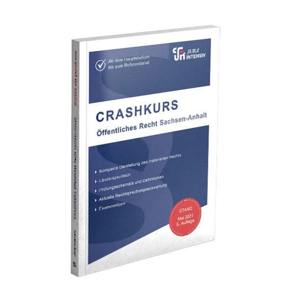 CRASHKURS Öffentliches Recht - Sachsen-Anhalt: Länderspezifisch - Ab dem Hauptstudium bis zum Referendariat (Crashkurs: Länderspezifisch - Für Examenskandidaten und Referendare)