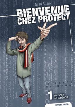 Bienvenue chez Protect : literacy of Nana. Vol. 1. Du papier au numérique