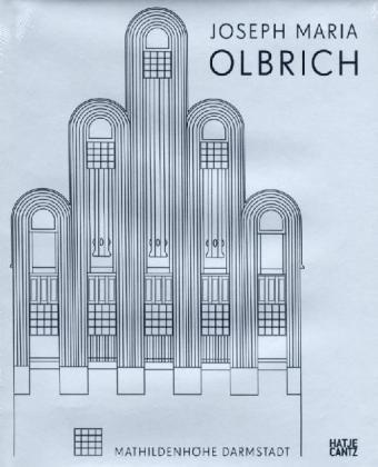 Joseph Maria Olbrich 1867-1908 Architekt und Gestalter der fruhen Moderne