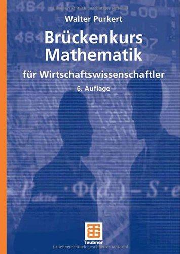 Brückenkurs Mathematik für Wirtschaftswissenschaftler (Studienbücher Wirtschaftsmathematik)