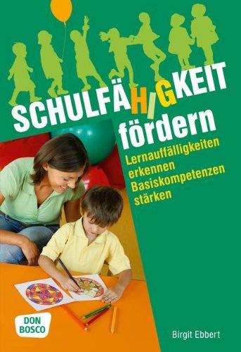 Schulfähigkeit fördern - Lernauffälligkeiten erkennen, Basiskompetenzen stärken