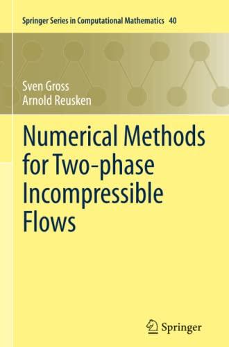 Numerical Methods for Two-phase Incompressible Flows (Springer Series in Computational Mathematics, Band 40)