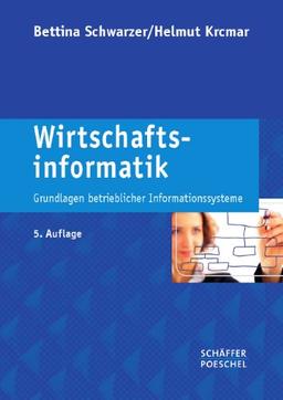 Wirtschaftsinformatik: Grundlagen betrieblicher Informationssysteme