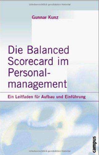 Die Balanced Scorecard im Personalmanagement: Ein Leitfaden für Aufbau und Einführung