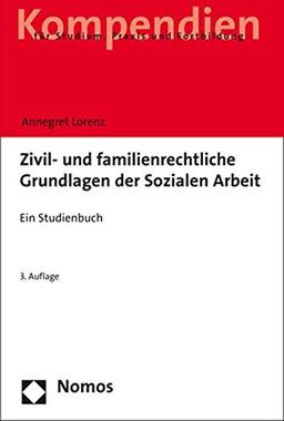 Zivil- und familienrechtliche Grundlagen der Sozialen Arbeit: Ein Studienbuch