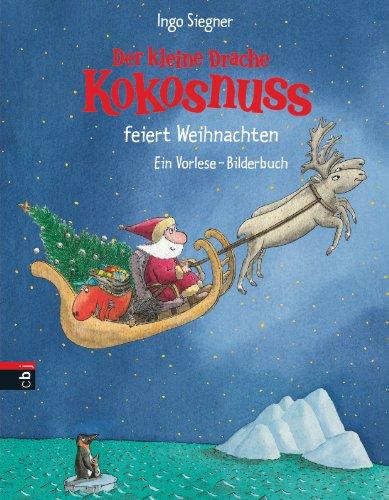 Der kleine Drache Kokosnuss feiert Weihnachten. Ein Vorlese-Bilderbuch