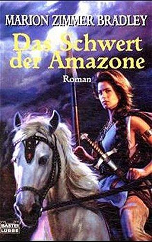 Das Schwert der Amazone (Fantasy. Bastei Lübbe Taschenbücher)