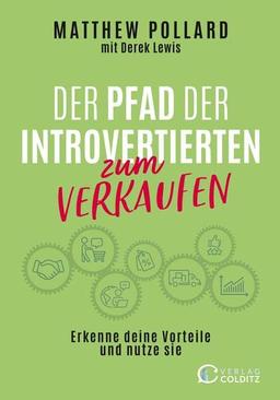 Der Pfad der Introvertierten zum Verkaufen: Erkenne deine Vorteile und nutze sie