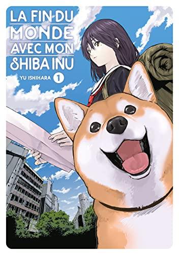 La fin du monde avec mon shiba inu. Vol. 1