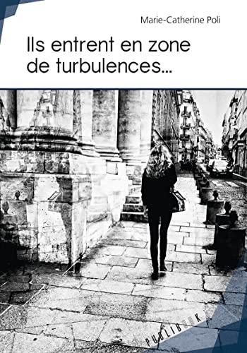 Ils entrent en zone de turbulences. . .