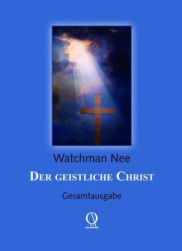 Der geistliche Christ: Gesamtausgabe