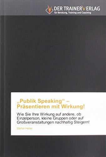 "Publik Speaking" - Präsentieren mit Wirkung!