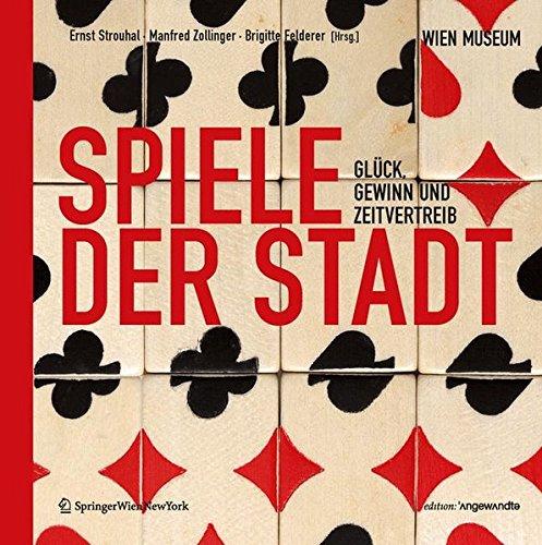 Spiele der Stadt: Glück, Gewinn und Zeitvertreib Passagen des Spiels IV (Edition Angewandte)