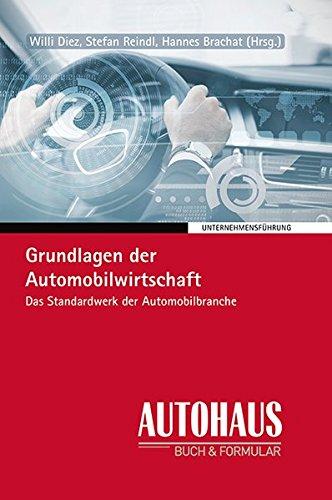 Grundlagen der Automobilwirtschaft: Das Standardwerk der Automobilbranche