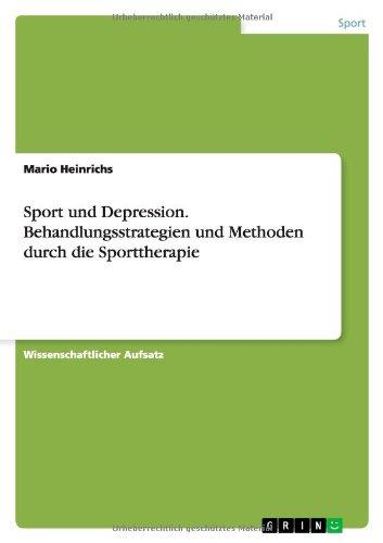 Sport und Depression. Behandlungsstrategien und Methoden durch die Sporttherapie