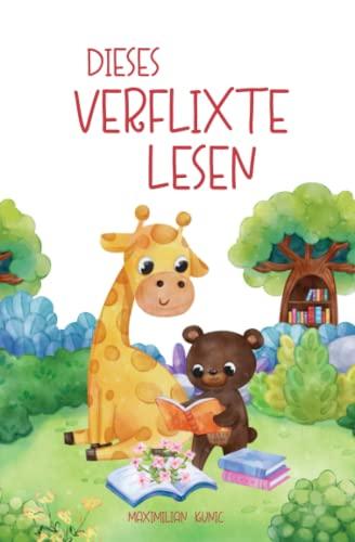 Für Lesemuffel ab 6: Dieses verflixte Lesen (Erstlesebuch 1. Klasse, Mädchen und Jungen)