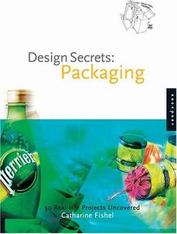 Design Secrets: Packaging: 50 Real-Life Projects Uncovered