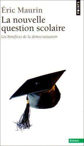 La nouvelle question scolaire : les bénéfices de la démocratisation