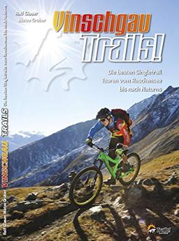 Guidebook Vinschgau Trails!: Das Trailparadies