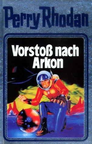 Vorstoß nach Arkon. Perry Rhodan 05. (Perry Rhodan Silberband)