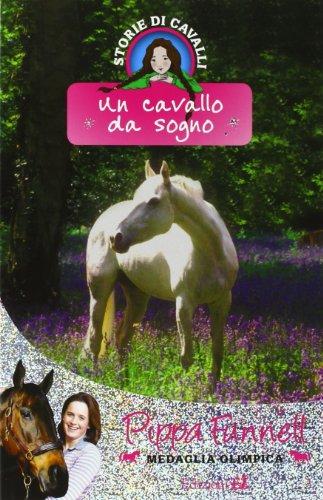 Un cavallo da sogno. Storie di cavalli