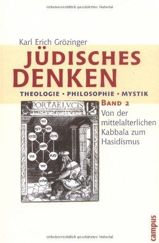 Jüdisches Denken. Theologie - Philosophie - Mystik: Band 2: Von der mittelalterlichen Kabbala zum Hasidismus