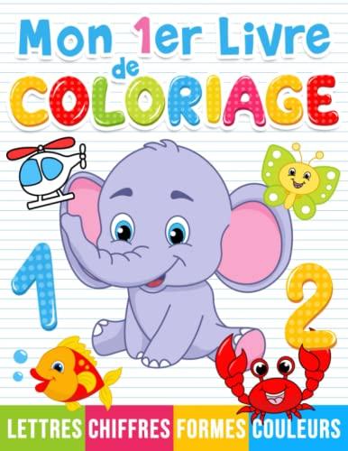 Mon 1er livre de coloriage: Chiffres, Lettres, Formes et Animaux, Livre de coloriage pour les enfants à partir de 2 ans (Alphabet Coloriage, Band 1)