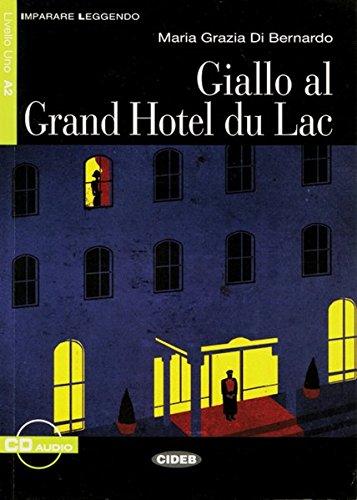 Giallo al Grand Hotel du Lac: Buch mit Audio-CD. Niveau A2. Mit Annotationen (Imparare leggendo)