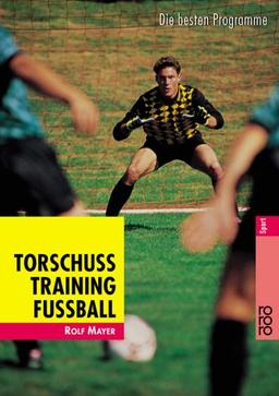 Torschusstraining Fußball: Die besten Programme