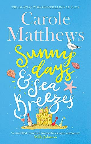 Sunny Days and Sea Breezes: The PERFECT feel-good, escapist read from the Sunday Times bestseller: The PERFECT feel-good, escapist read from the ... RNA Popular Romantic Fiction Award 2021