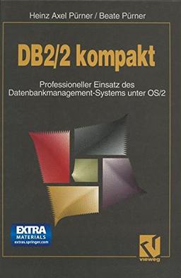 DB2/2 kompakt: Professioneller Einsatz des Datenbankmanagement-Systems unter OS/2 (German Edition)