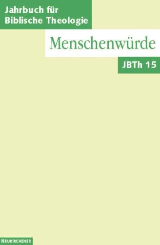 Jahrbuch für Biblische Theologie (JBTh), Bd.15, Menschenwürde