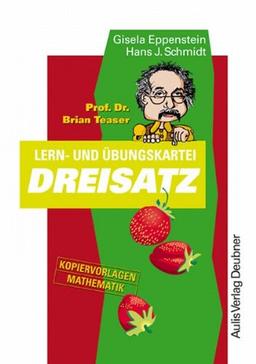 Kopiervorlagen Mathematik / Prof. Dr. Brian Teaser Dreisatz: Lern- und Übungskartei