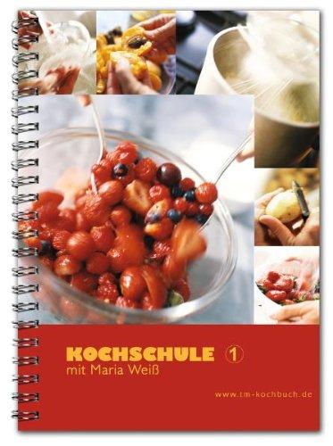 Kochschule 1 mit Maria Weiß: Rezepte für Thermomix®