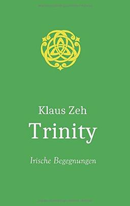 Trinity: Irische Begegnungen