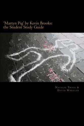 'Martyn Pig' by Kevin Brooks: the Student Study Guide