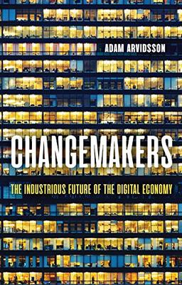 Changemakers: The Industrious Future of the Digital Economy